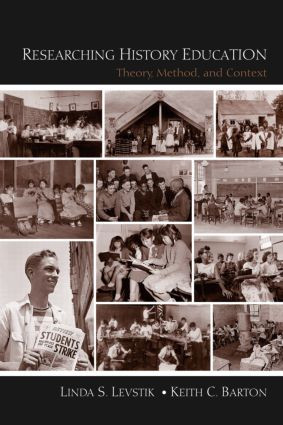 Researching History Education (Theory, Method, and Context) by Linda S. Levstik, Keith C. Barton, 9780805862713