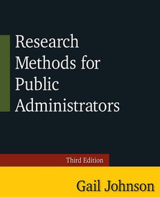 Research Methods for Public Administrators (Third Edition) by Gail Johnson, 9780765637147