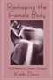 Reshaping the Female Body (The Dilemma of Cosmetic Surgery) by Kathy Davis, 9780415906326