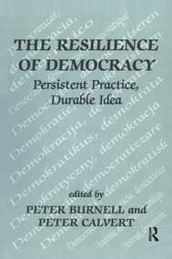 The Resilience of Democracy (Persistent Practice, Durable Idea) by Peter Burnell, Peter Calvert, 9780714680262