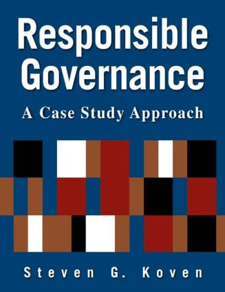Responsible Governance: A Case Study Approach (A Case Study Approach) - 9780765620606 by Steven G. Koven, 9780765620606