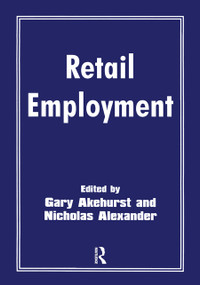 Retail Employment by Gary Akehurst, Nicholas Alexander, 9780714641775