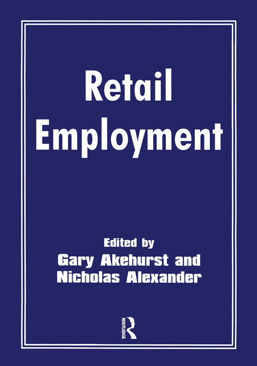 Retail Employment by Gary Akehurst, Nicholas Alexander, 9780714641775