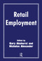 Retail Employment by Gary Akehurst, Nicholas Alexander, 9780714641775