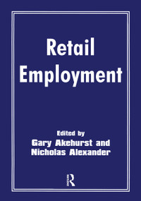 Retail Employment by Gary Akehurst, Nicholas Alexander, 9780714641775