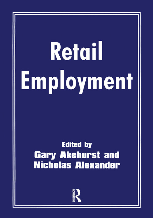 Retail Employment by Gary Akehurst, Nicholas Alexander, 9780714641775