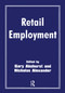 Retail Employment by Gary Akehurst, Nicholas Alexander, 9780714641775