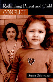 Rethinking Parent and Child Conflict by Susan Grieshaber, 9780415930796