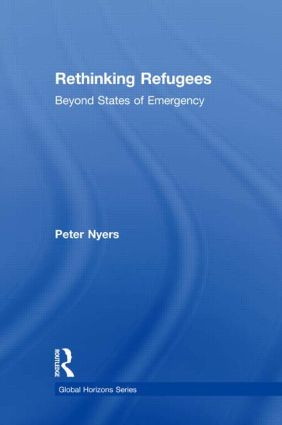 Rethinking Refugees (Beyond State of Emergency) by Peter Nyers, 9780415952323