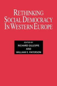 Rethinking Social Democracy in Western Europe by Richard Gillespie, William E. Paterson, 9780714640983