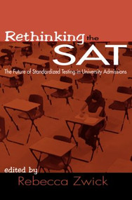 Rethinking the SAT (The Future of Standardized Testing in University Admissions) - 9780415948357 by Rebecca Zwick, 9780415948357