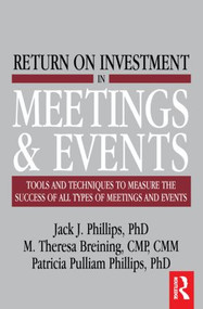 Return on Investment in Meetings and Events - 9780750683388 by M. Theresa Breining, Jack J. Phillips, 9780750683388