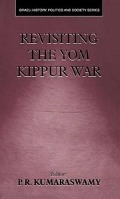 Revisiting the Yom Kippur War - 9780714680675 by P.R. Kumaraswamy, 9780714680675