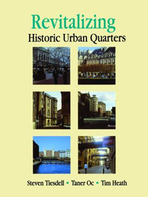 Revitalising Historic Urban Quarters - 9780750628907 by Tim Heath, Taner Oc, Steve Tiesdell, 9780750628907