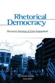 Rhetorical Democracy (Discursive Practices of Civic Engagement) - 9780805842654 by Gerard Hauser, Amy Grim, 9780805842654