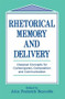 Rhetorical Memory and Delivery (Classical Concepts for Contemporary Composition and Communication) by John Frederick Reynolds, 9780805812930