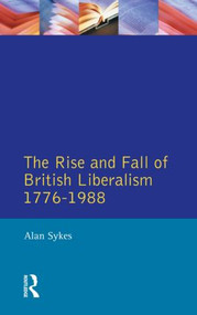 The Rise and Fall of British Liberalism (1776-1988) - 9780582060579 by Alan Sykes, 9780582060579