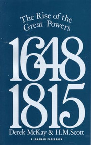 The Rise of the Great Powers 1648 - 1815 - 9780582485549 by Derek Mckay, H.M. Scott, 9780582485549