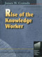 Rise of the Knowledge Worker - 9780750670586 by James Cortada, 9780750670586