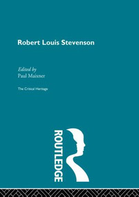 Robert Louis Stevenson (The Critical Heritage) by Paul Maixner, 9780415867894