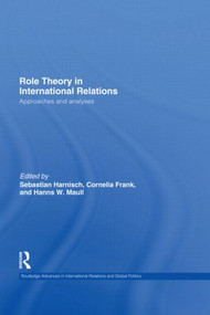 Role Theory in International Relations - 9780415830218 by Sebastian Harnisch, Cornelia Frank, Hanns W Maull, 9780415830218