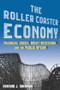 The Roller Coaster Economy (Financial Crisis, Great Recession, and the Public Option) by Howard J Sherman, 9780765625380