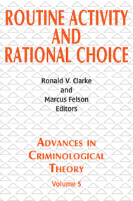 Routine Activity and Rational Choice (Volume 5) - 9780765808318 by Ronald V. Clarke, Marcus Felson, 9780765808318