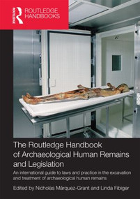 The Routledge Handbook of Archaeological Human Remains and Legislation by Nicholas Marquez-Grant, Linda Fibiger, 9780415859400