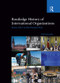 Routledge History of International Organizations (From 1815 to the Present Day) by Bob Reinalda, 9780415850445