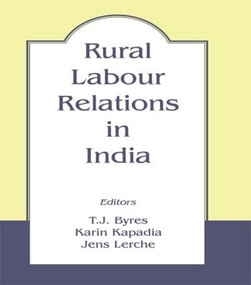 Rural Labour Relations in India by T.J. Byres, Karin Kapadia, Jens Lerche, 9780714680460