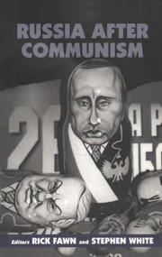 Russia After Communism by Rick Fawn, Stephen White, 9780714682587