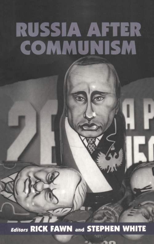 Russia After Communism by Rick Fawn, Stephen White, 9780714682587