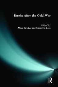 Russia after the Cold War by Mike Bowker, Cameron Ross, 9780582368156