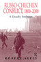 The Russian-Chechen Conflict 1800-2000 (A Deadly Embrace) - 9780714680606 by Robert Seely, 9780714680606