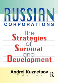 Russian Corporations (The Strategies of Survival and Development) - 9780789014184 by Andrei Kuznetsov, 9780789014184