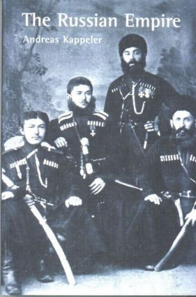 The Russian Empire (A Multi-ethnic History) - 9780582234154 by Andreas Kappeler, 9780582234154