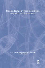 Russian Jews on Three Continents (Migration and Resettlement) - 9780714642765 by Noah Lewin-Epstein, Paul Ritterband, Yaacov Ro'i, 9780714642765