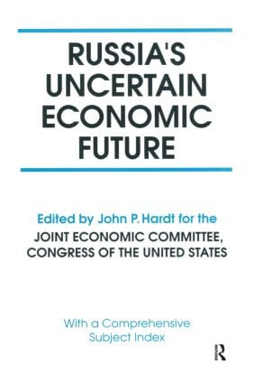 Russia's Uncertain Economic Future - 9780765612083 by John P. Hardt, Robert F. Bennett, 9780765612083