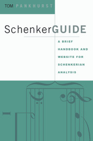 SchenkerGUIDE (A Brief Handbook and Website for Schenkerian Analysis) - 9780415973984 by Thomas Pankhurst, 9780415973984