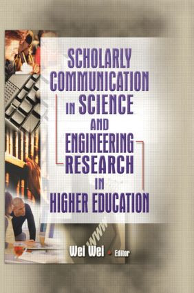 Scholarly Communication in Science and Engineering Research in Higher Education - 9780789021786 by Wei Wei, 9780789021786