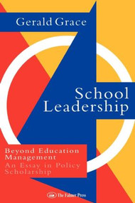 School Leadership (Beyond Education Management) by Professor Gerald Grace, Gerald Grace, 9780750704151