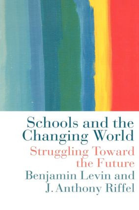 Schools and the Changing World - 9780750706179 by Benjamin Levin, Anthony Riffel, 9780750706179