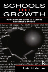 Schools for Growth (Radical Alternatives To Current Education Models) - 9780805823578 by Lois Holzman, 9780805823578