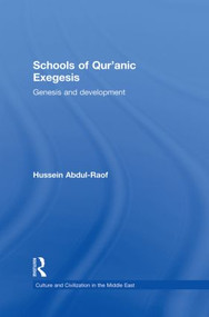 Schools of Qur'anic Exegesis (Genesis and Development) by Hussein Abdul-Raof, 9780415850476
