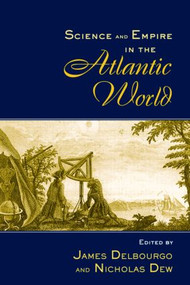 Science and Empire in the Atlantic World - 9780415961271 by James Delbourgo, Nicholas Dew, 9780415961271