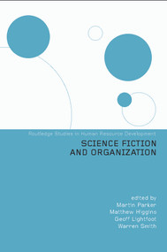 Science Fiction and Organization - 9780415758215 by Matthew Higgins, Geoff Lightfoot, Martin Parker, Warren Smith, 9780415758215