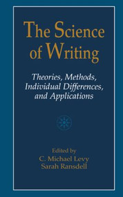 The Science of Writing (Theories, Methods, Individual Differences and Applications) - 9780805821093 by C. Michael Levy, Sarah Ransdell, 9780805821093