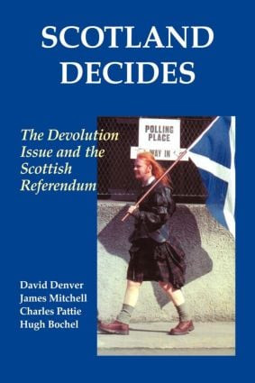 Scotland Decides (The Devolution Issue and the 1997 Referendum) by Hugh Bochel, David Denver, James Mitchell, Charles Pattie, 9780714681047
