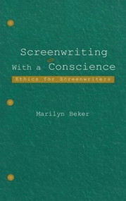 Screenwriting With a Conscience (Ethics for Screenwriters) - 9780805841282 by Marilyn Beker, 9780805841282