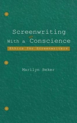 Screenwriting With a Conscience (Ethics for Screenwriters) - 9780805841282 by Marilyn Beker, 9780805841282